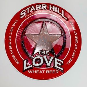 STARR HILL BREWING COMPANY METAL SIGN “The Love of wheat” craft beer sign 19 1/4